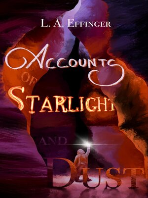 cover image of Accounts of Starlight and Dust